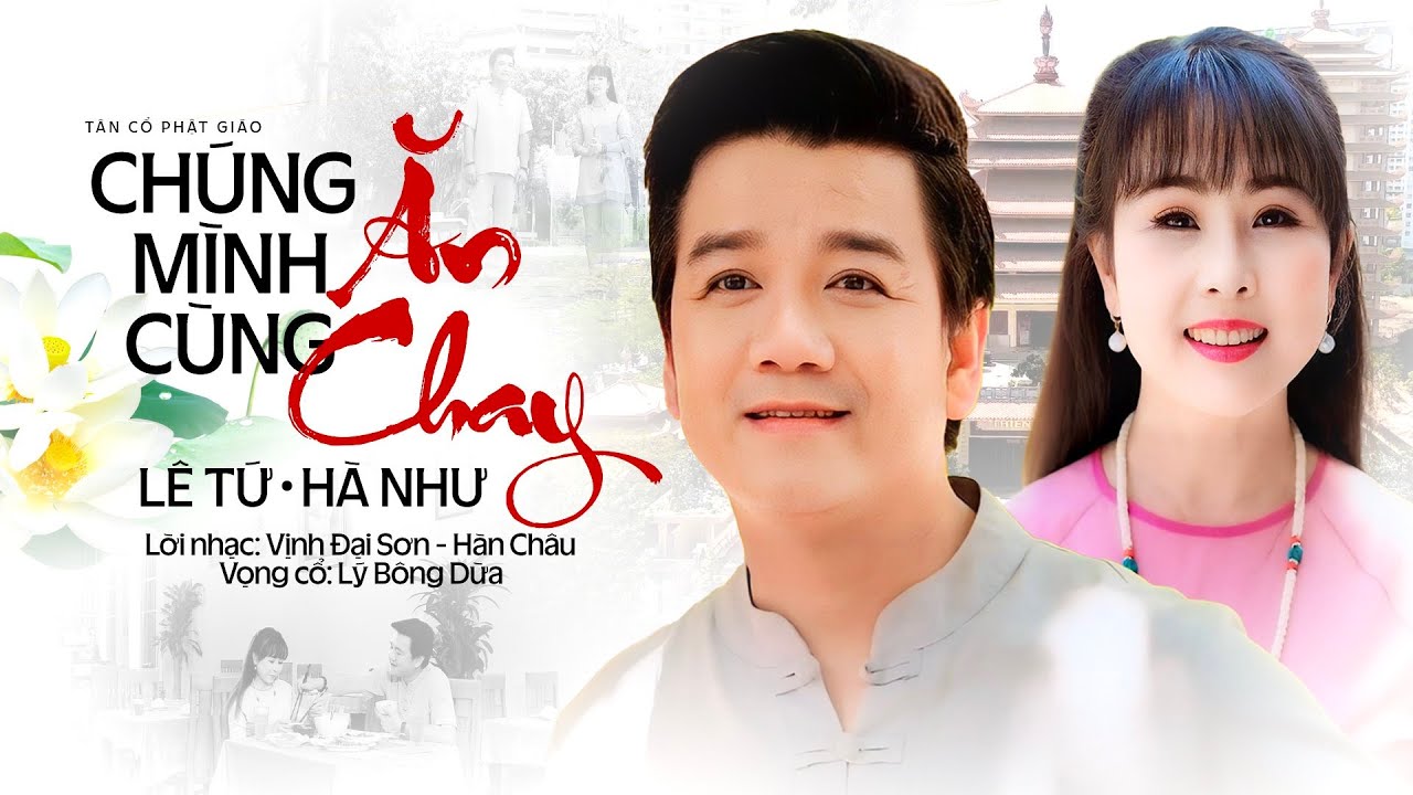 T&acirc;n Cổ Phật Gi&aacute;o 2024 | CH&Uacute;NG M&Igrave;NH C&Ugrave;NG ĂN CHAY - NSUT L&ecirc; Tứ ft. Ns H&agrave; Như