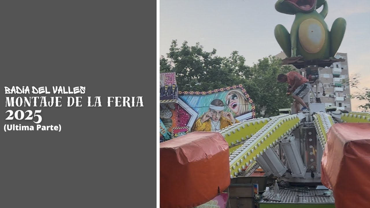 Montaje Feria Badia Del Vallés 2025 (ULTIMA PARTE) || Festa Major 2025 🎡