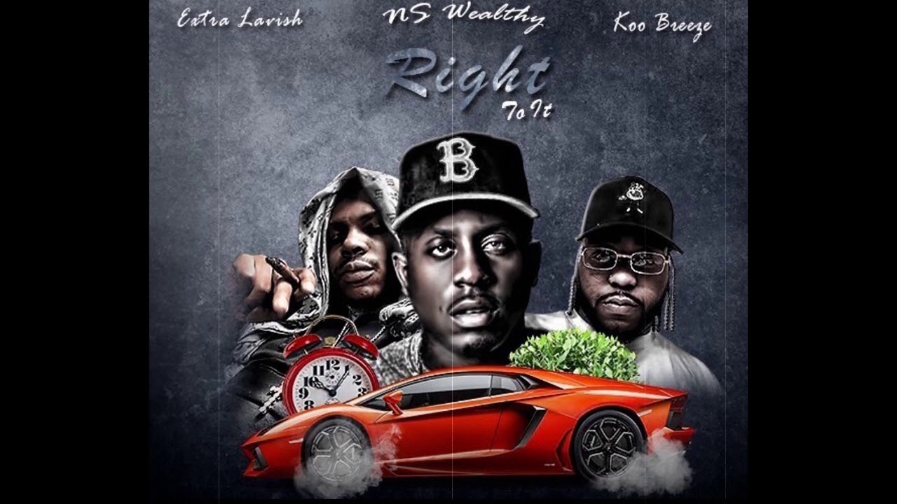 nswealthy- right to it feat extra lavish & koo breeze