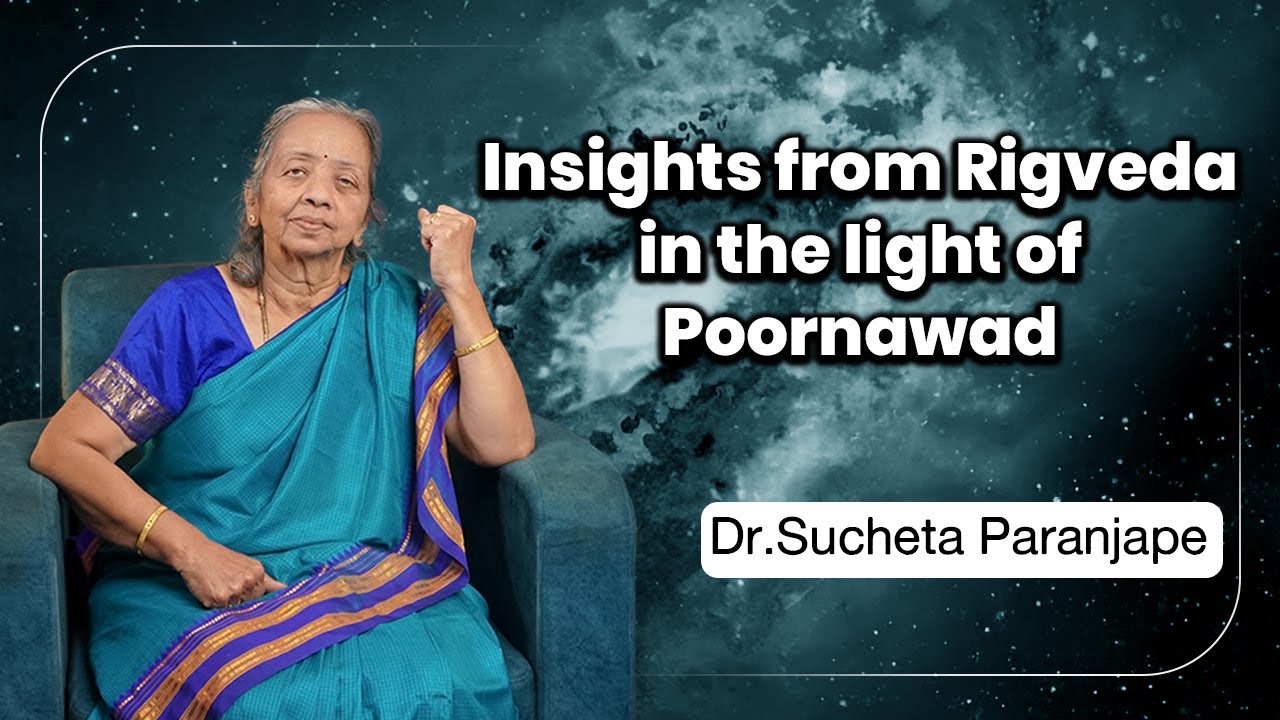 Insights from the Rigveda in the light of Poornawad by Dr. Sucheta Paranjape.