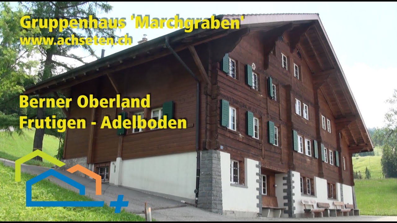 Achseten - Adelboden - Ferien- und Gruppenhaus "Marchgraben"