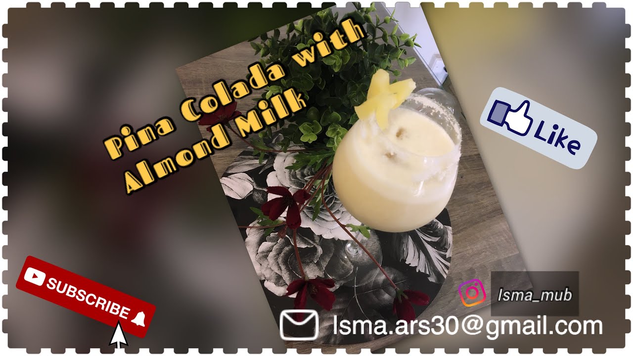 Pina Colada with Almond milk - Easy, Quick And Refreshing  recipe by “Colours And Flavours”.