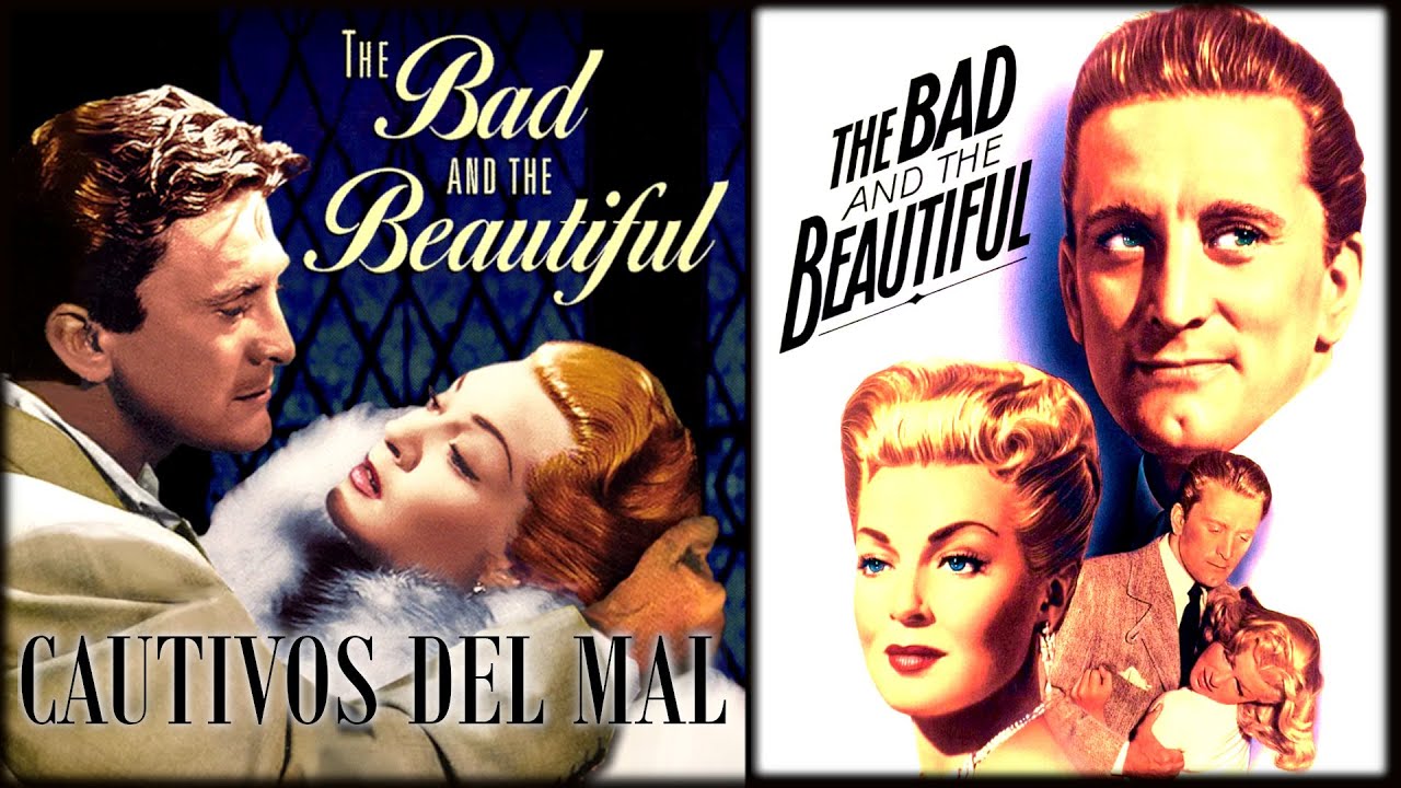 CAUTIVOS DEL MAL (THE BAD AND THE BEAUTIFUL) de Vincente Minnelli (1952) CRÍTICA Y ANÁLISIS.