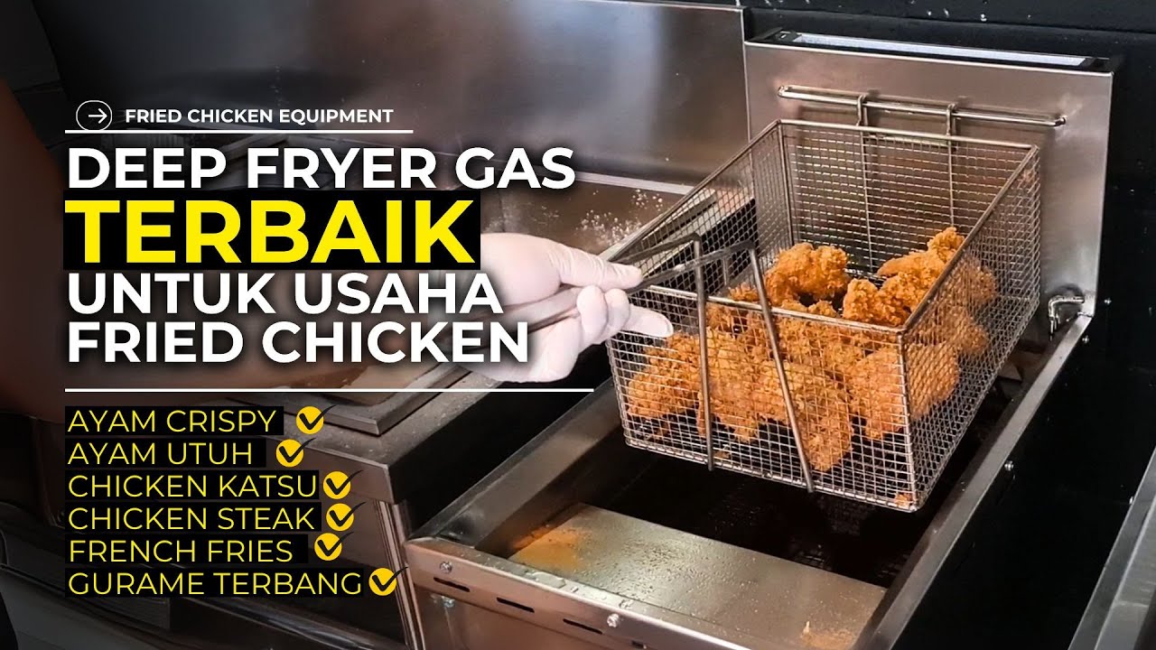 Pentingnya Deep Fryer Gas Terbaik untuk Usaha Fried Chicken, Mesin Penggorengan Ayam Goreng Otomatis
