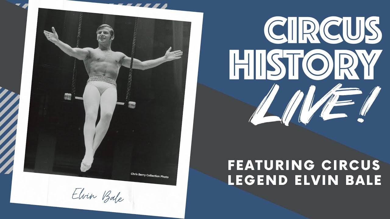 Circus History Live! Featuring Elvin Bale