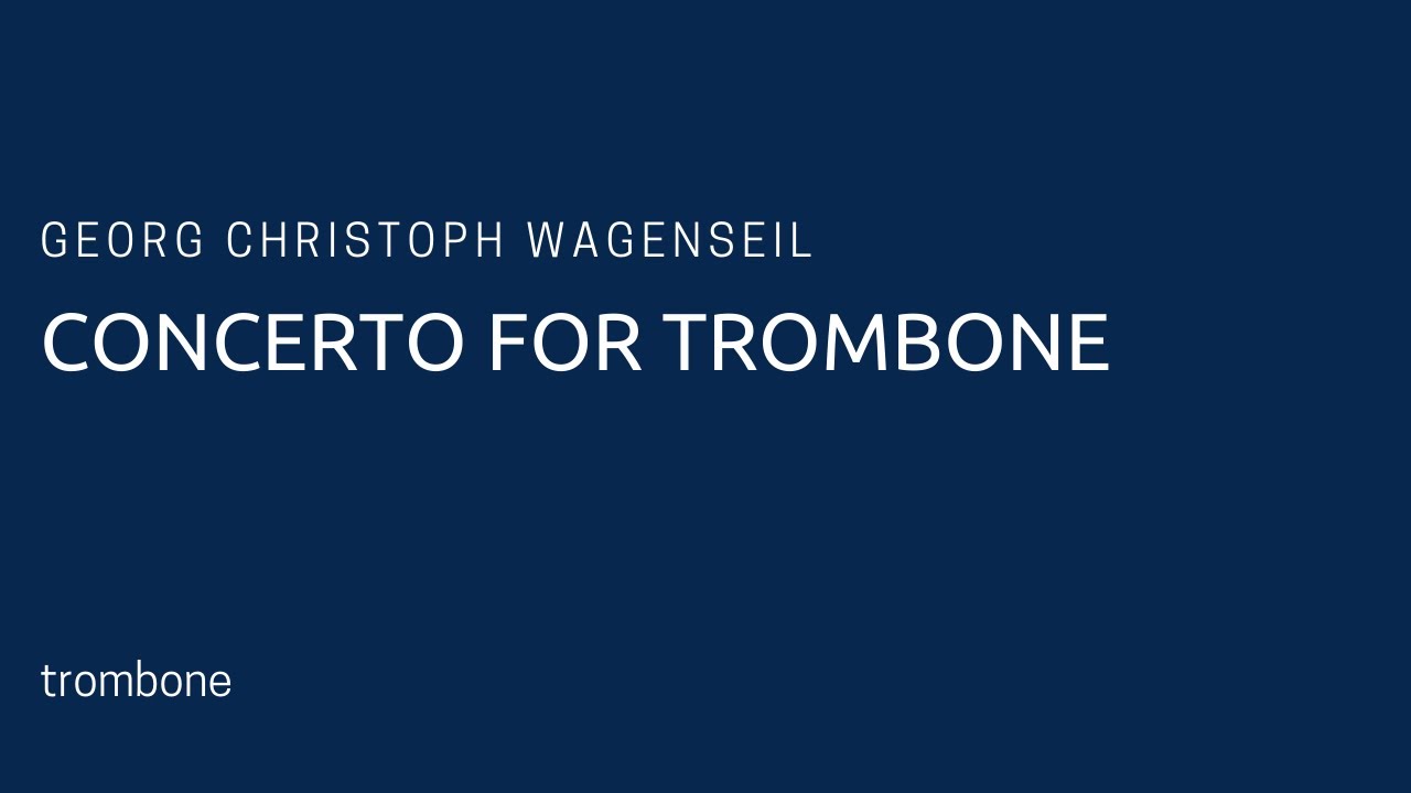 Georg Christoph Wagenseil - Concerto for trombone (piano accompaniment)