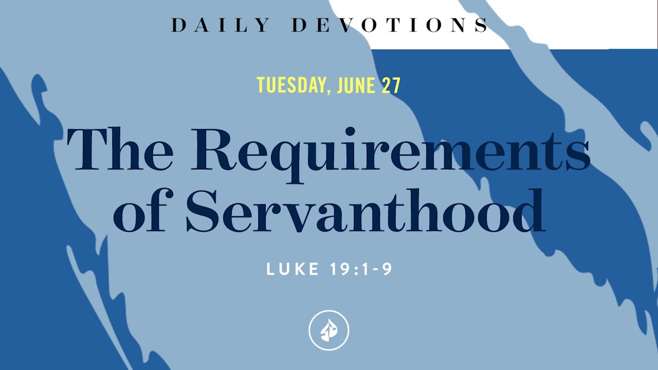 The Requirements of Servanthood &ndash; Daily Devotional