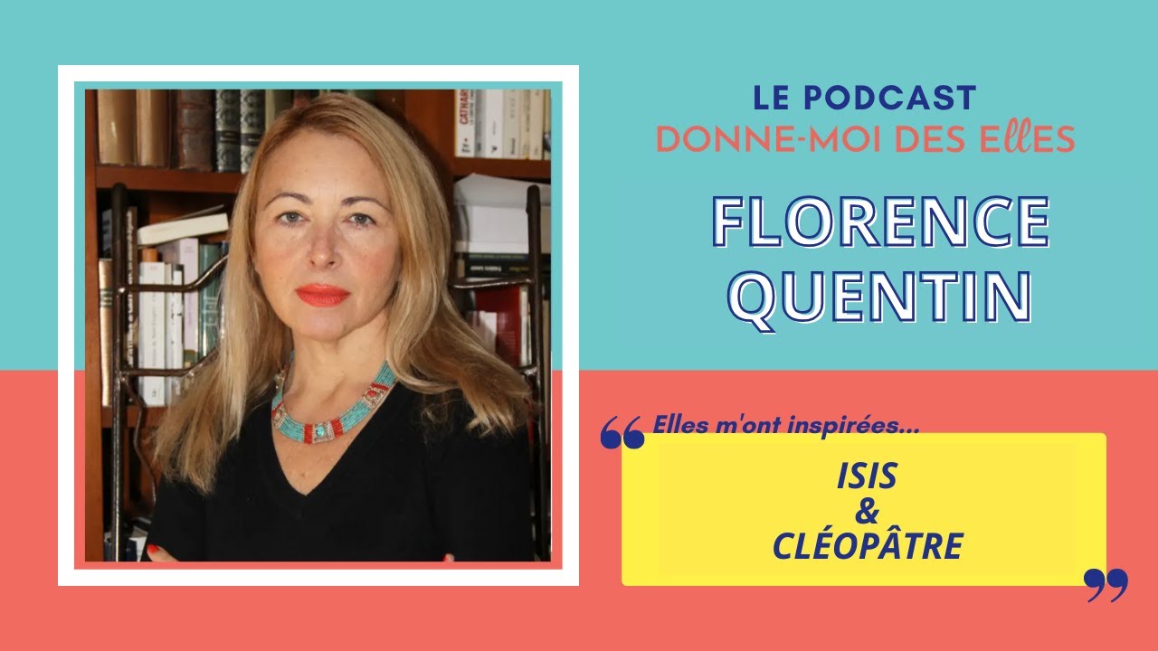 #19 - Florence Quentin présente Isis et Cléopâtre | L'Histoire de l'Égypte | Podcast