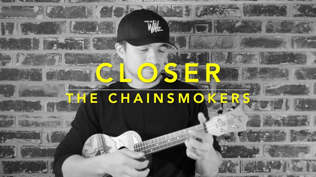 CLOSER (Ukulele Cover) - The Chainsmokers Ft. Halsey