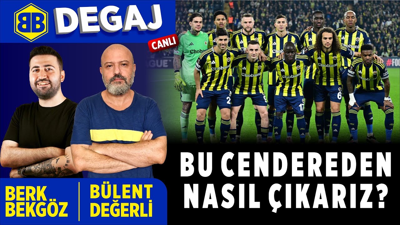 DEGAJ  | FENERBAHÇE BU CENDEREDEN NASIL ÇIKAR? | Canlı Analiz – Berk Bekgöz & Bülent Değerli