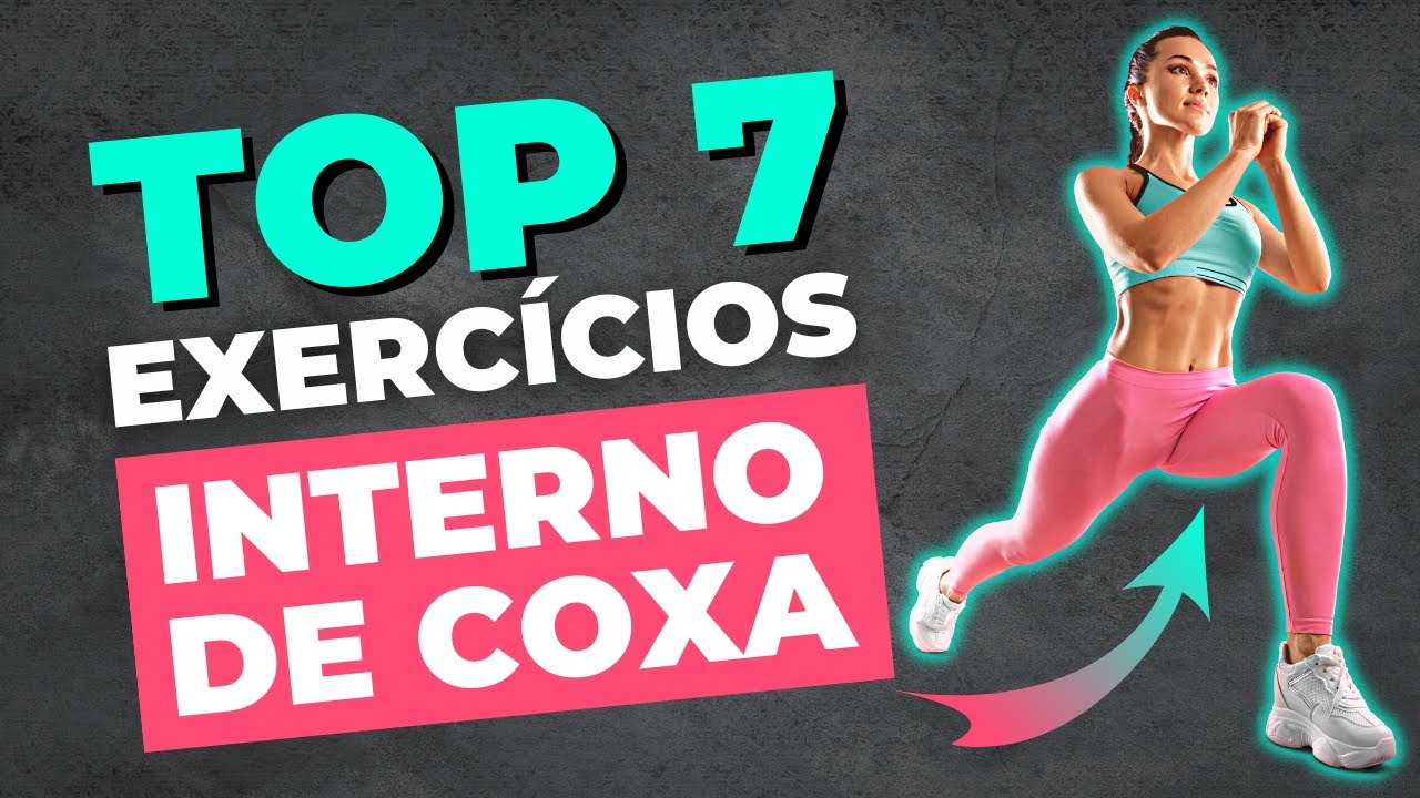 TOP 7 exercícios para INTERNO DE COXA. Como melhorar flacidez interno de coxa
