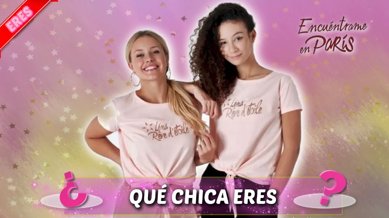 ¿Eres Lea o Ines?  Test de personalidad - Encuentrame en París   ¡¡ADELANTE!!
