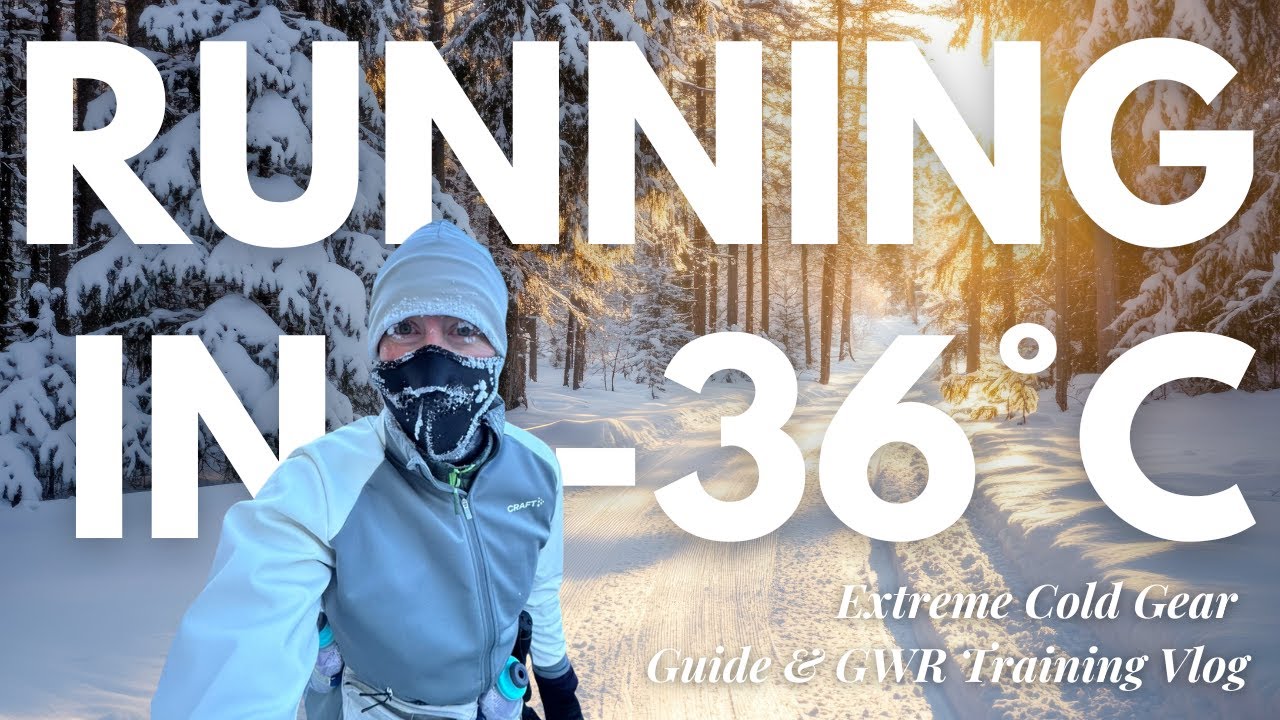 Running in -36°C: Extreme Cold Gear Guide & GWR Training Vlog