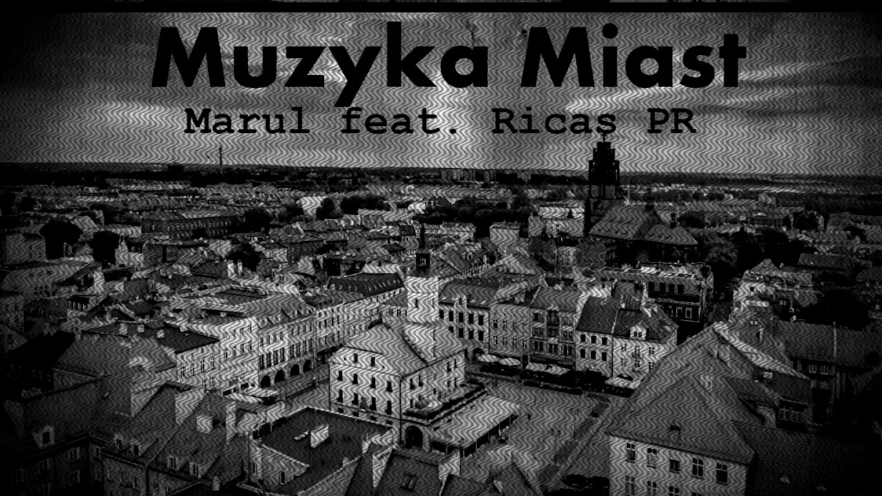 Marul - Muzyka Miast feat. Ricas 