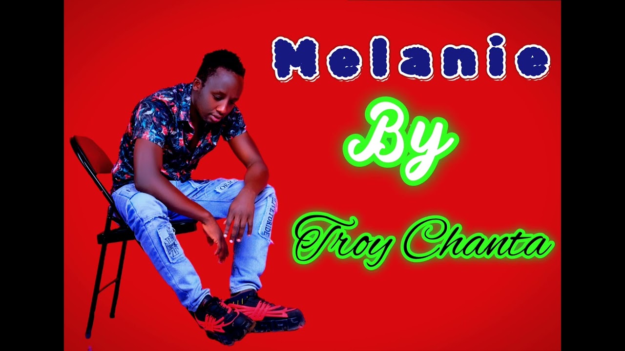 MELANIE,LATEST BY TROY CHANTA OFFICIAL ♥️@mogondo-sharks-official @interutocm @zingcityfilms
