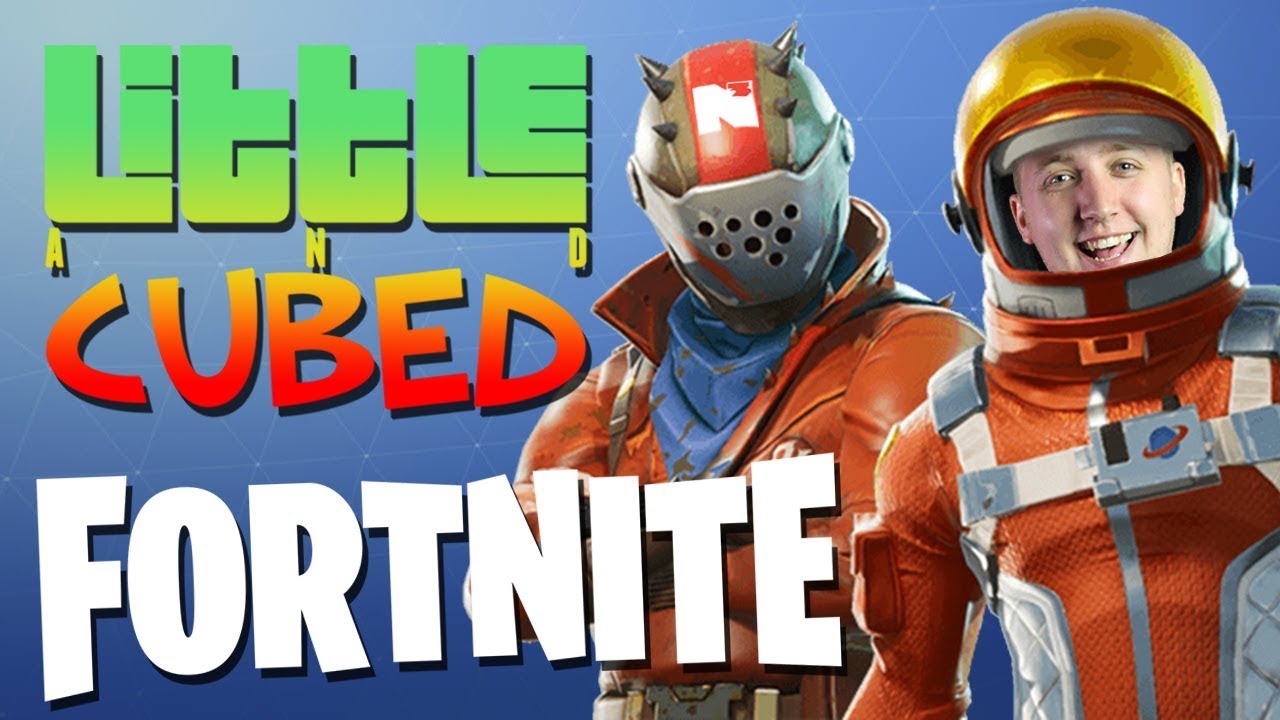 Little And Cubed - Dan's First Fortnite Matches