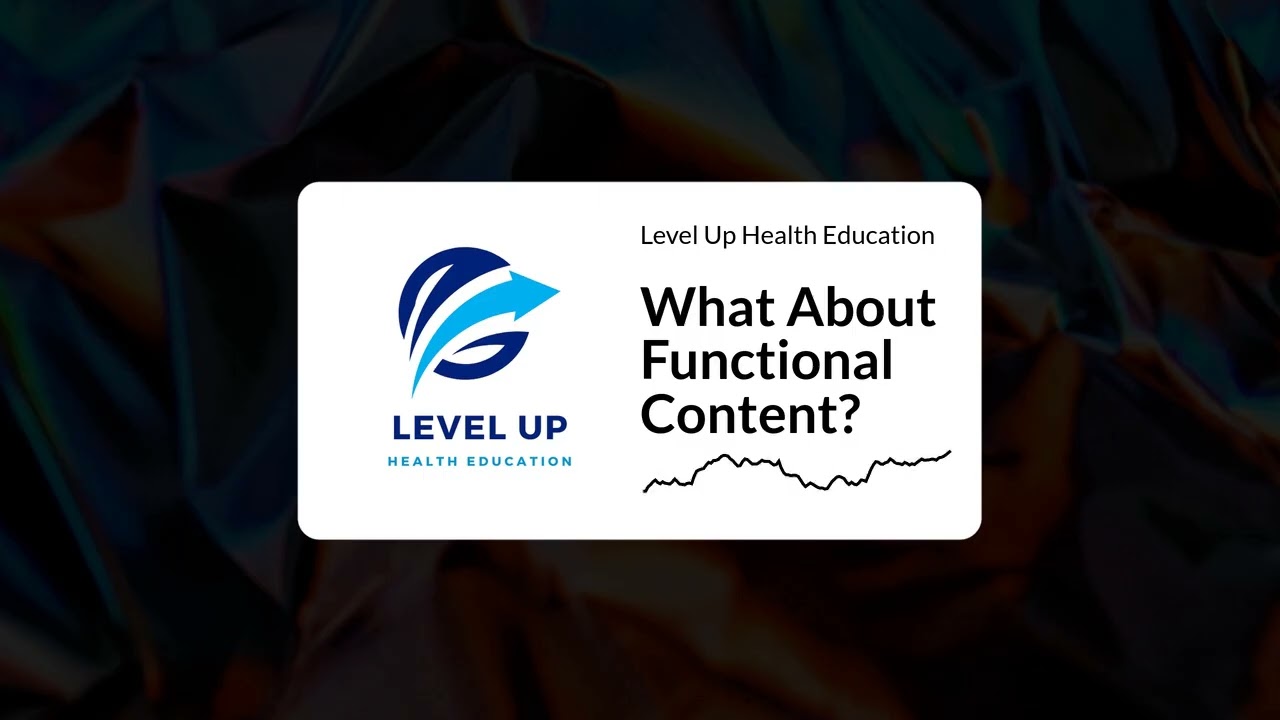 Level Up Health Education - What About Functional Content?