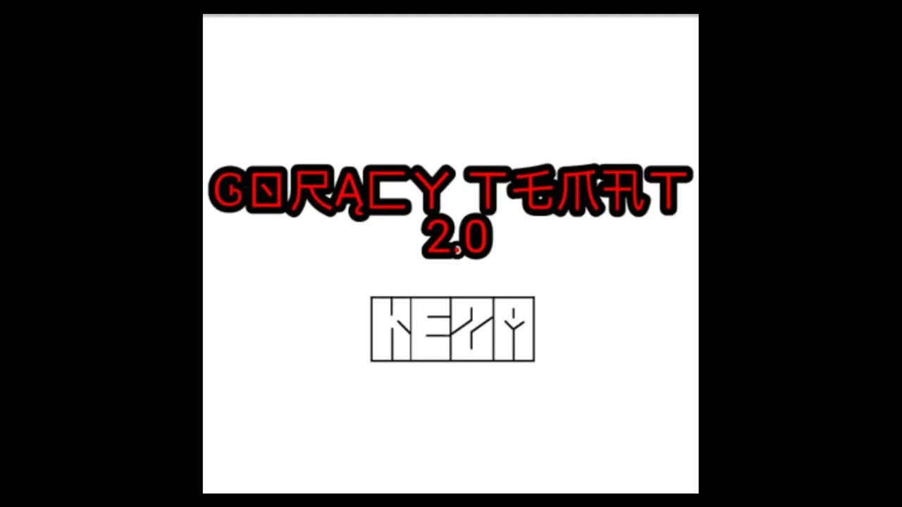 Keza - Gorący Temat 2.0