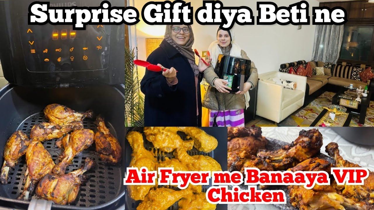 Beti ne diya Surprise Gift 🎁 😍 | Air Fryer me Banaaya VIP Chicken 🐔 😋