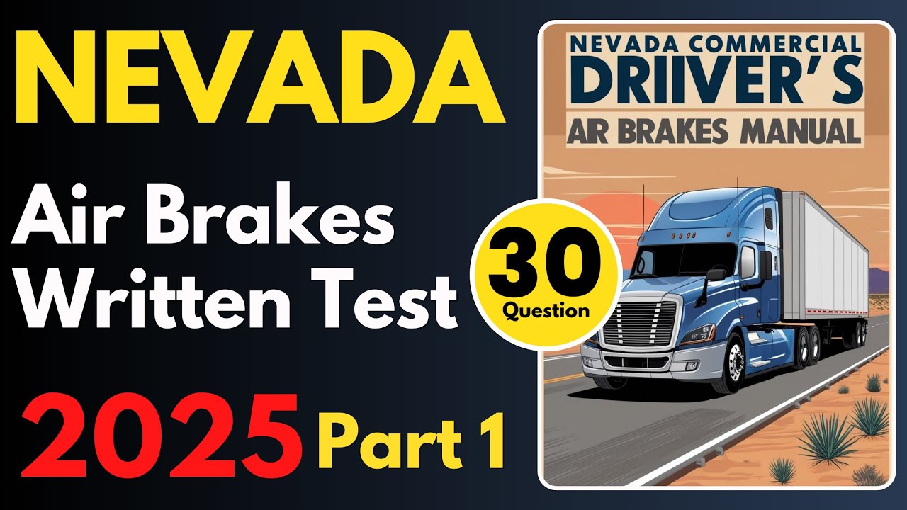 Nevada Air Brakes Written Practice Test | Part 1 | Air Brakes Written Practice Test