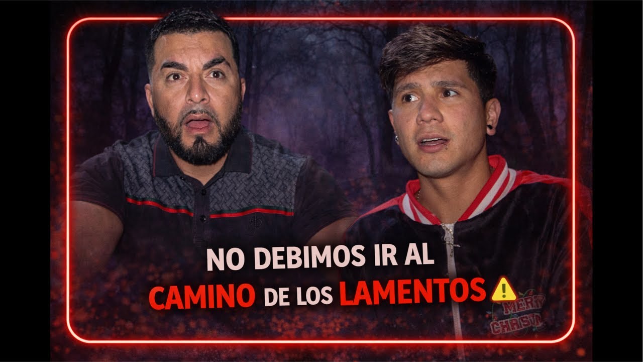 EL CAMINO DE LOS LAMENTOS… NOS ESTABAN ESPERANDO 😈