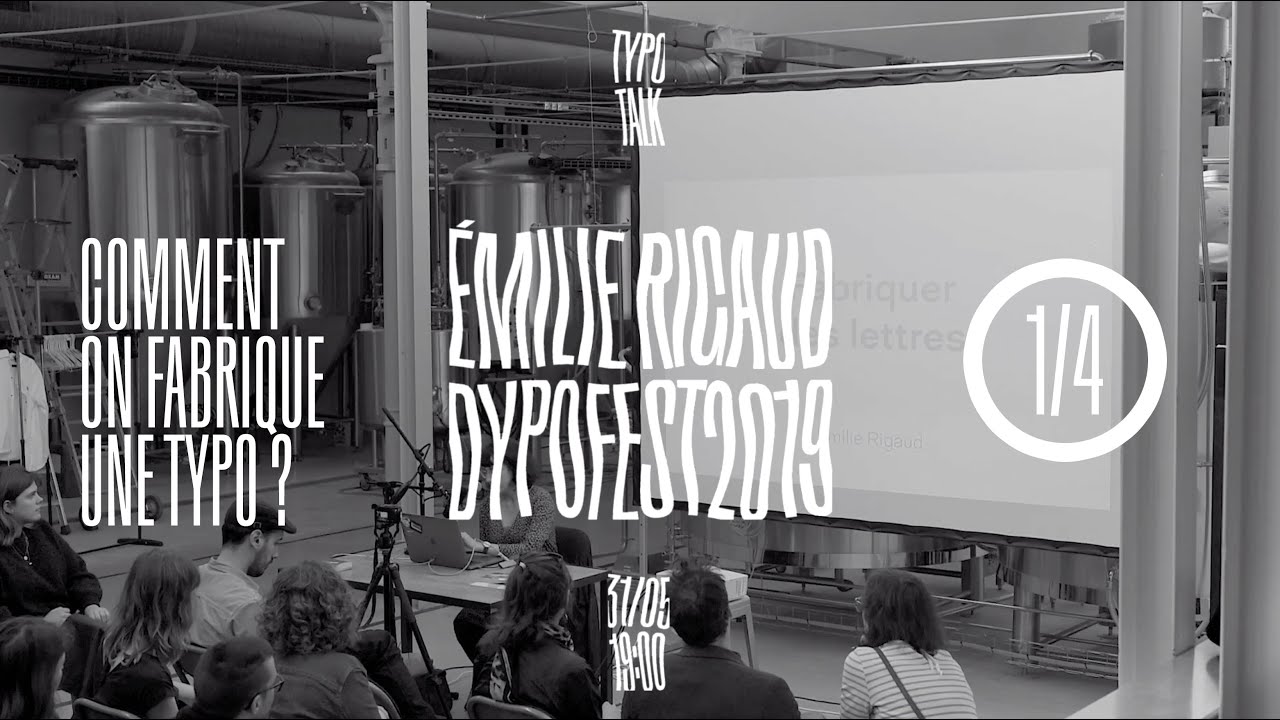 1— Comment on fabrique une typo ? Émilie Rigaud — DYPOFEST