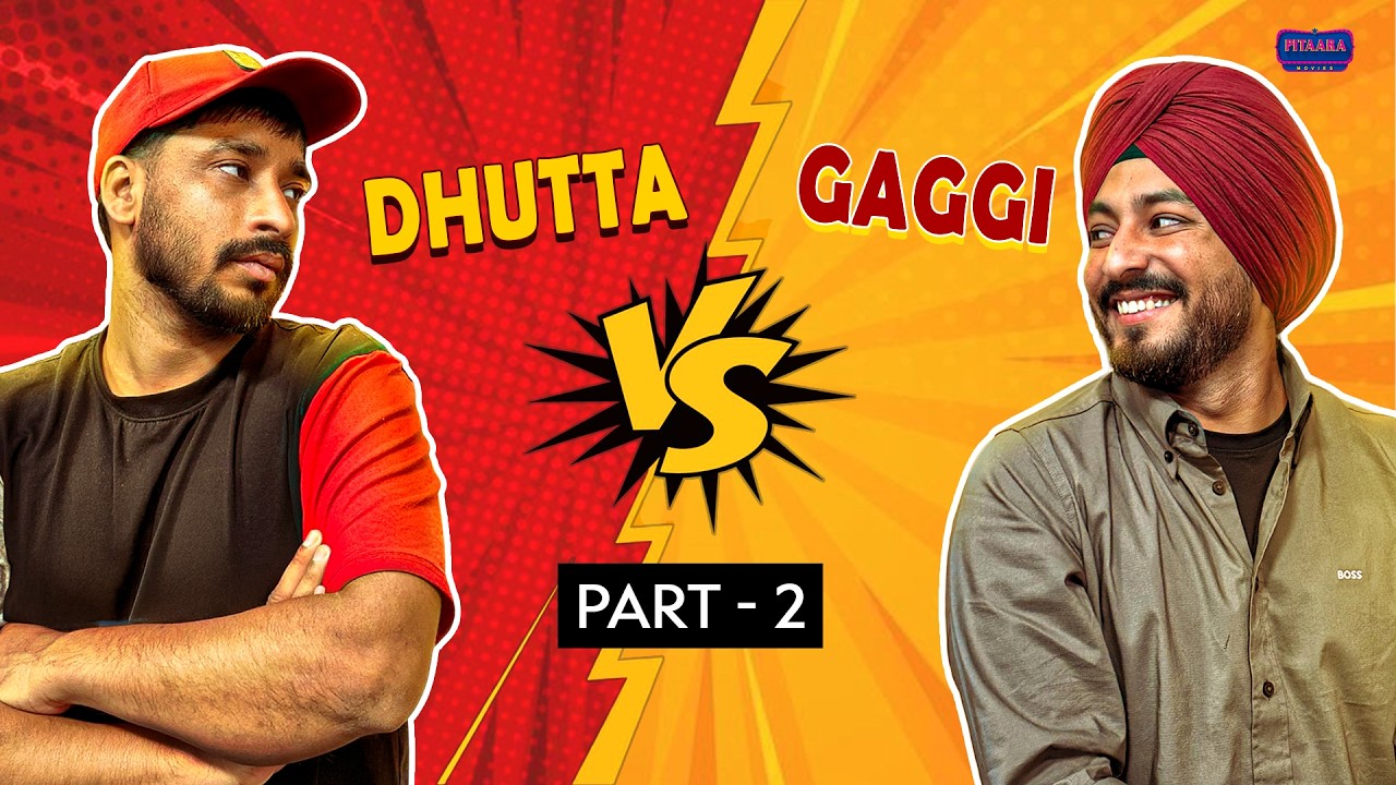 Dhutta VS Gaggi | Who Will Win ? | Time Time Di Gal S02 |  Pitaara Tv