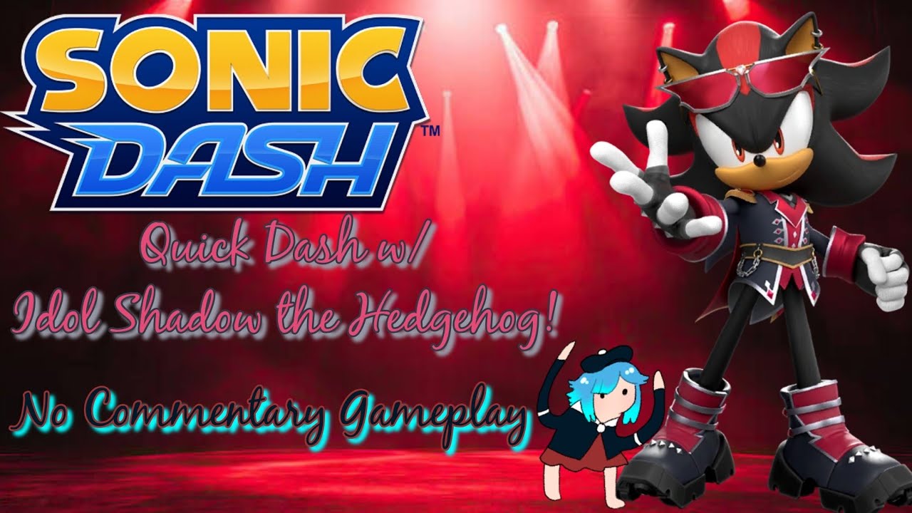 [No Commentary] A Quick Dash w/ Idol Shadow the Hedgehog in Sonic Dash!