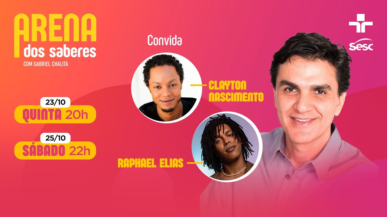 Arena dos Saberes com Gabriel Chalita | Clayton Nascimento e Raphael Elias | 23/10