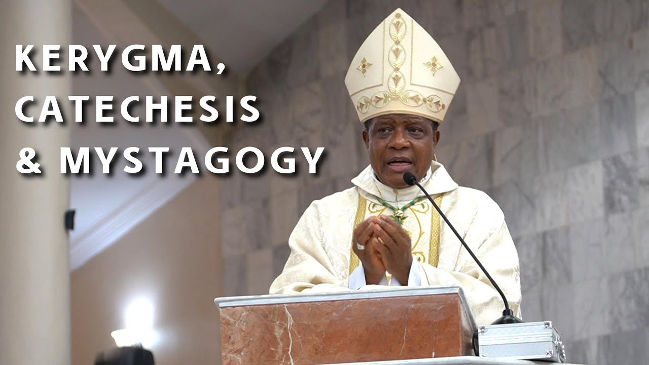 KERYGMA, CATECHESIS AND MYSTAGOGY