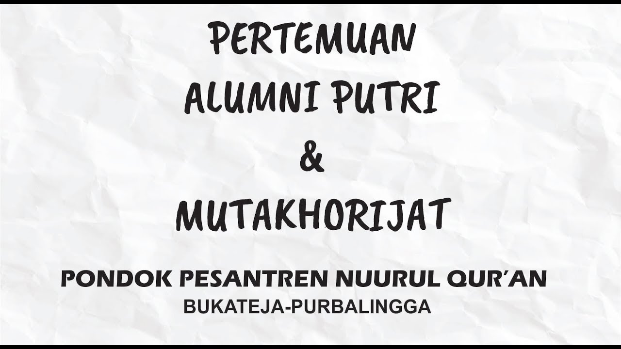 🔴PERTEMUAN RUTIN ALUMNI PUTRI & MUTAKHORIJAAT PONPES NUURUL QUR'AN