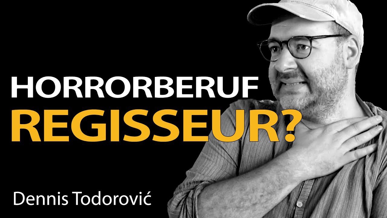 Wer NICHT Regisseur*in werden sollte! | Dennis Todorović | Regisseur