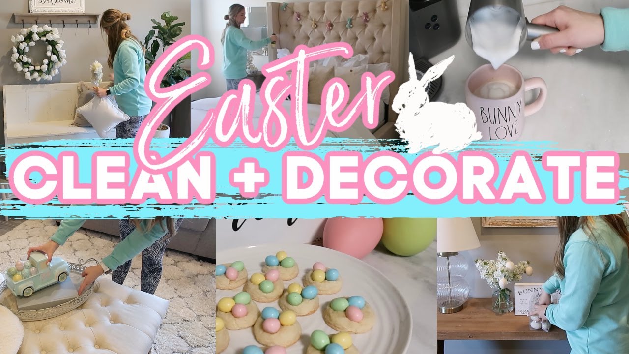 2021 EASTER CLEAN + DECORATE | EXTREME CLEANING MOTIVATION | DECORATE WITH ME! | Lauren Yarbrough