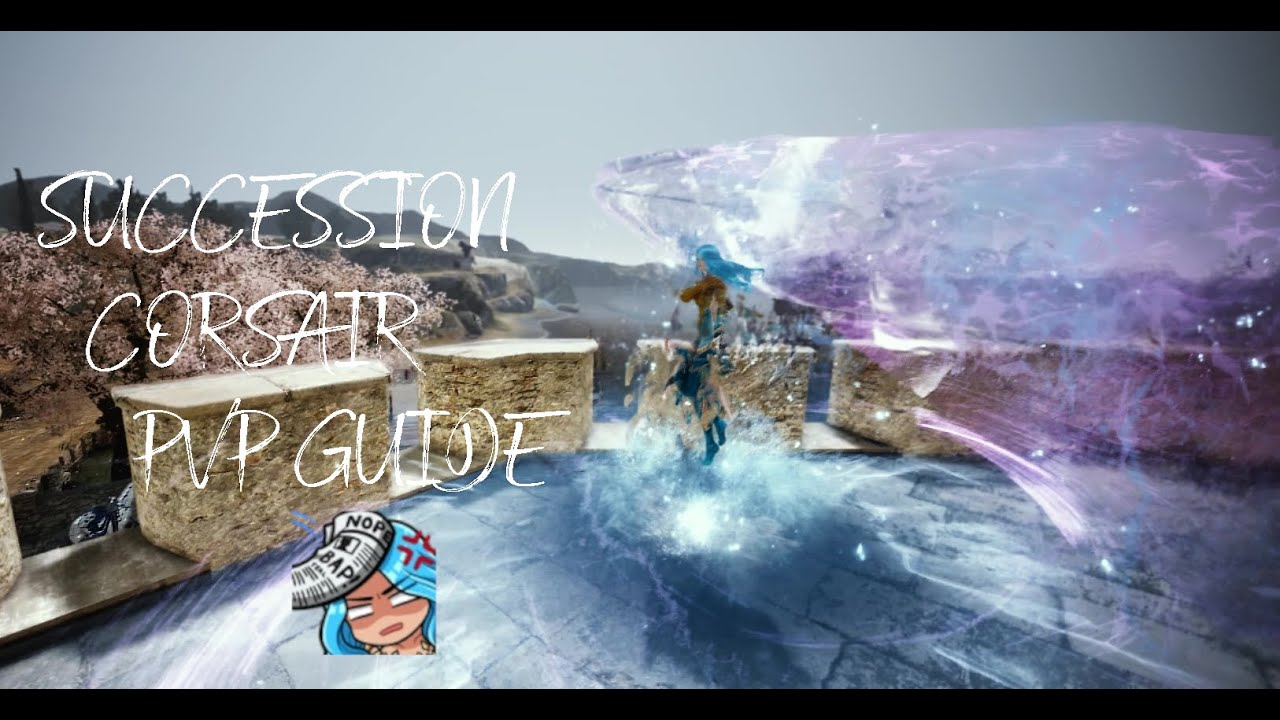 BDO ~ Succession Corsair PvP Guide
