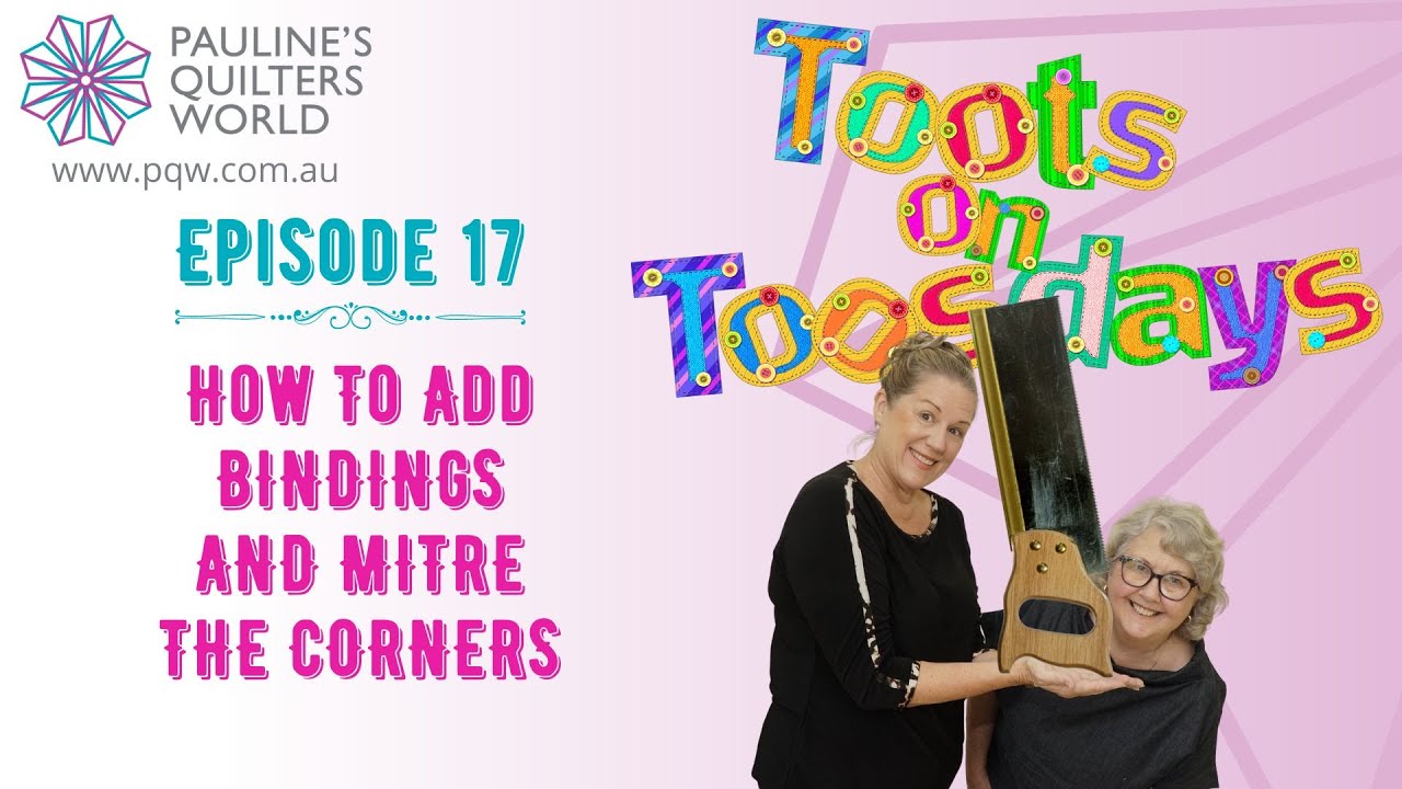 Toots On Toosdays   Episode 17 - How To Add Bindings And Mitre The Corners