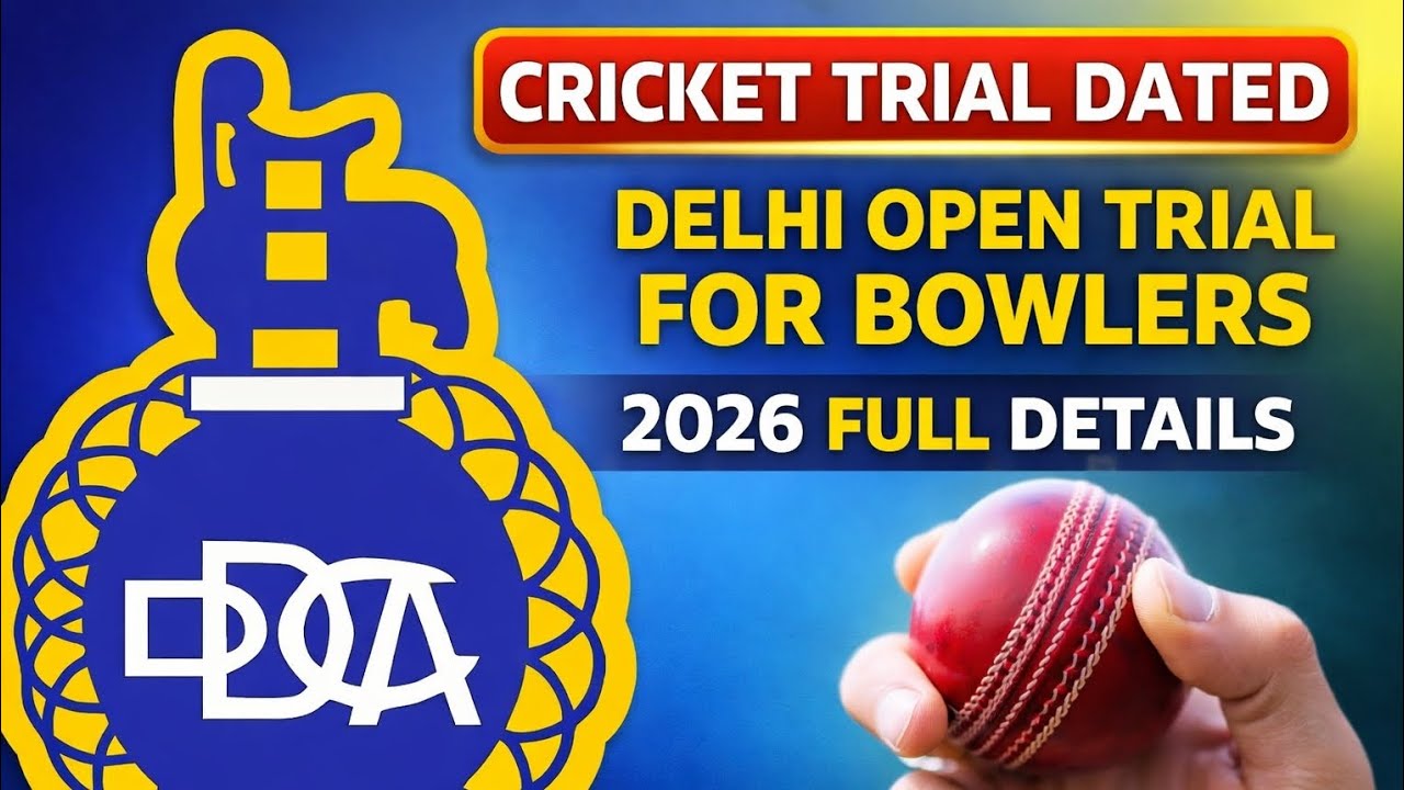 DDCA Trial Dated. Delhi Open Trial For Bowlers 2026, Trial venue and expected date, Full details