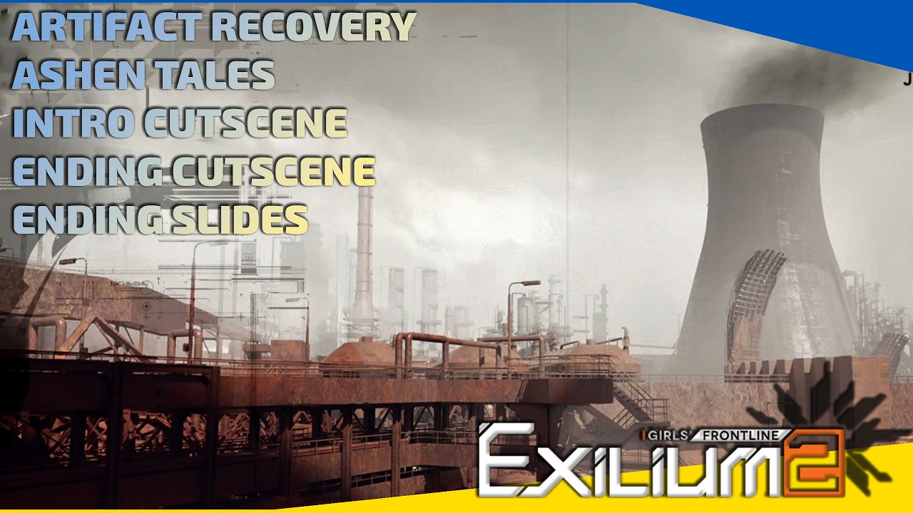 Girls' Frontline 2 Exilium - Artifact Recovery - Ashen Tales - Introduction & Ending