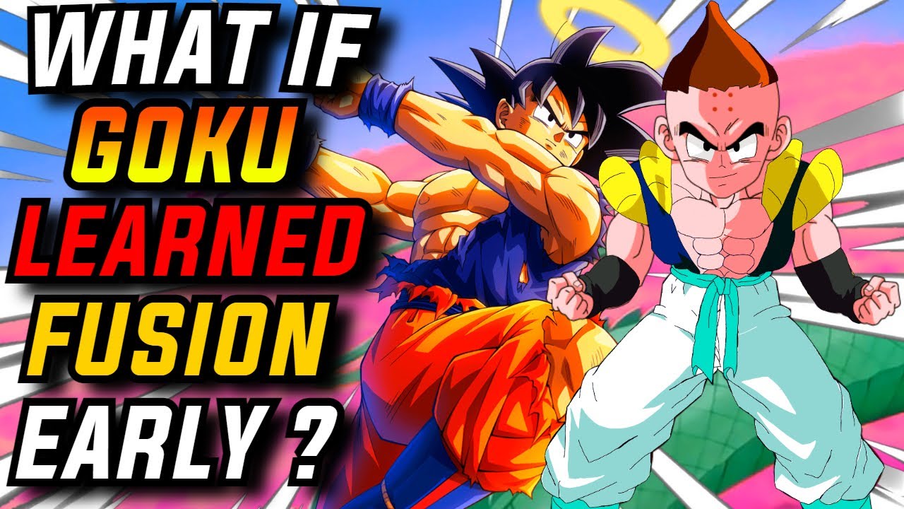 What If GOKU Learned FUSION EARLY?