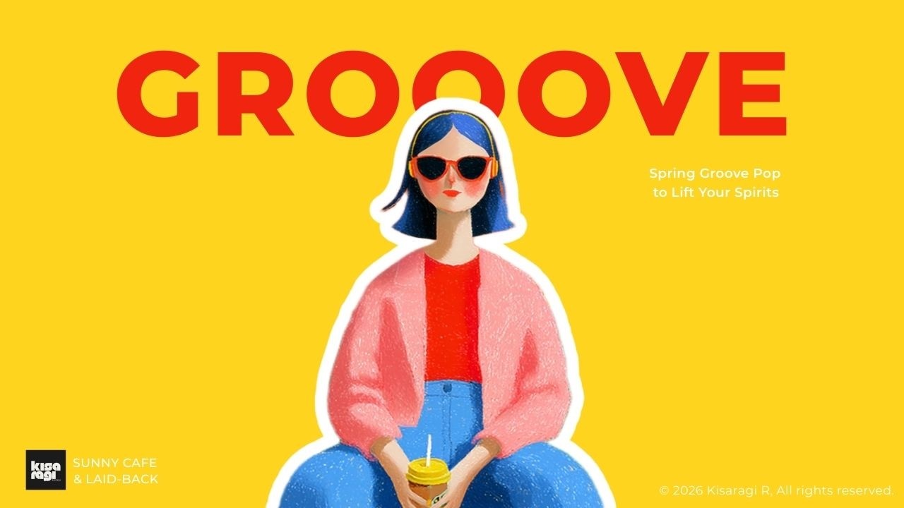 【Playlist】Spring Groove Pop 🌸 Work BGM | Work · Study · Drive