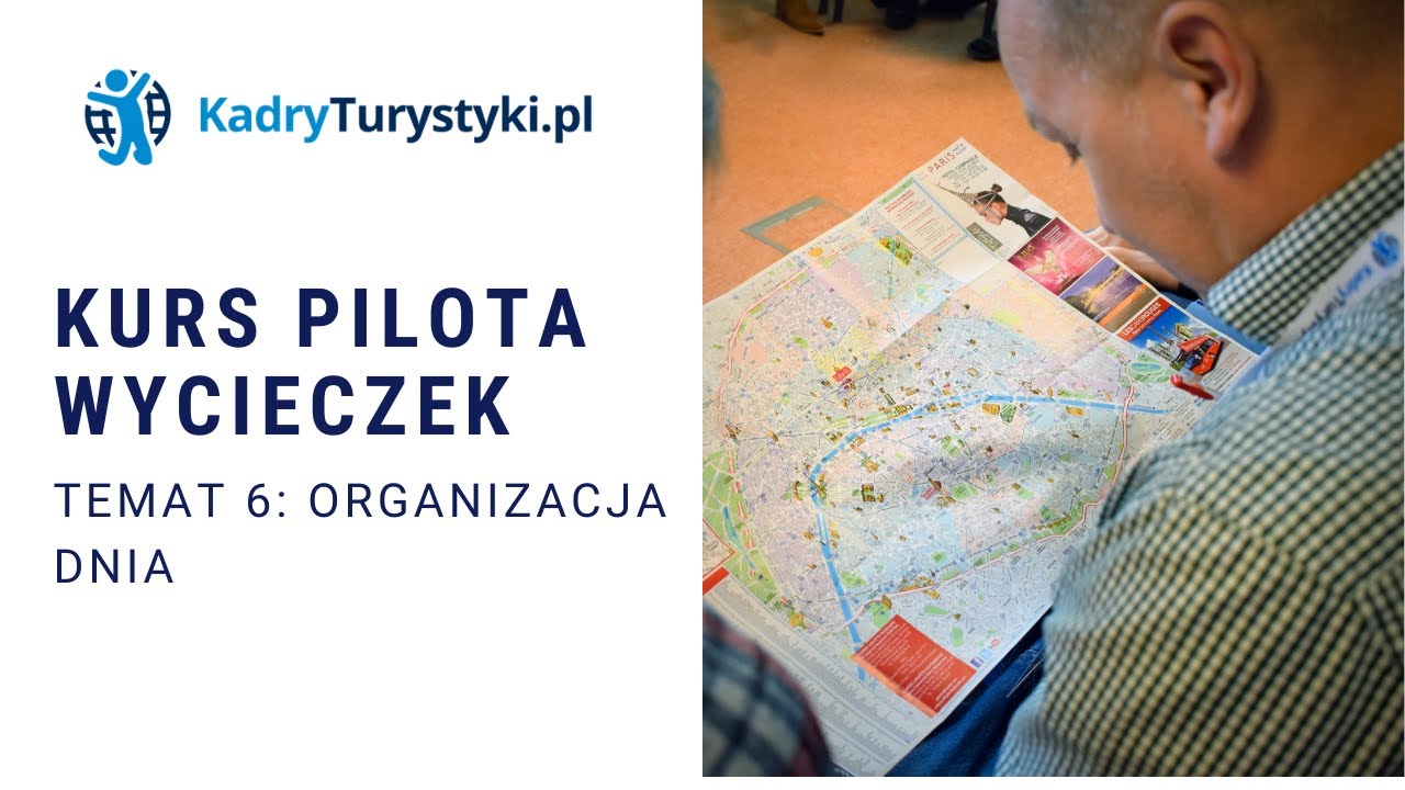 Kurs pilota wycieczek - Temat 6: Organizacja dnia - Kadry Turystyki
