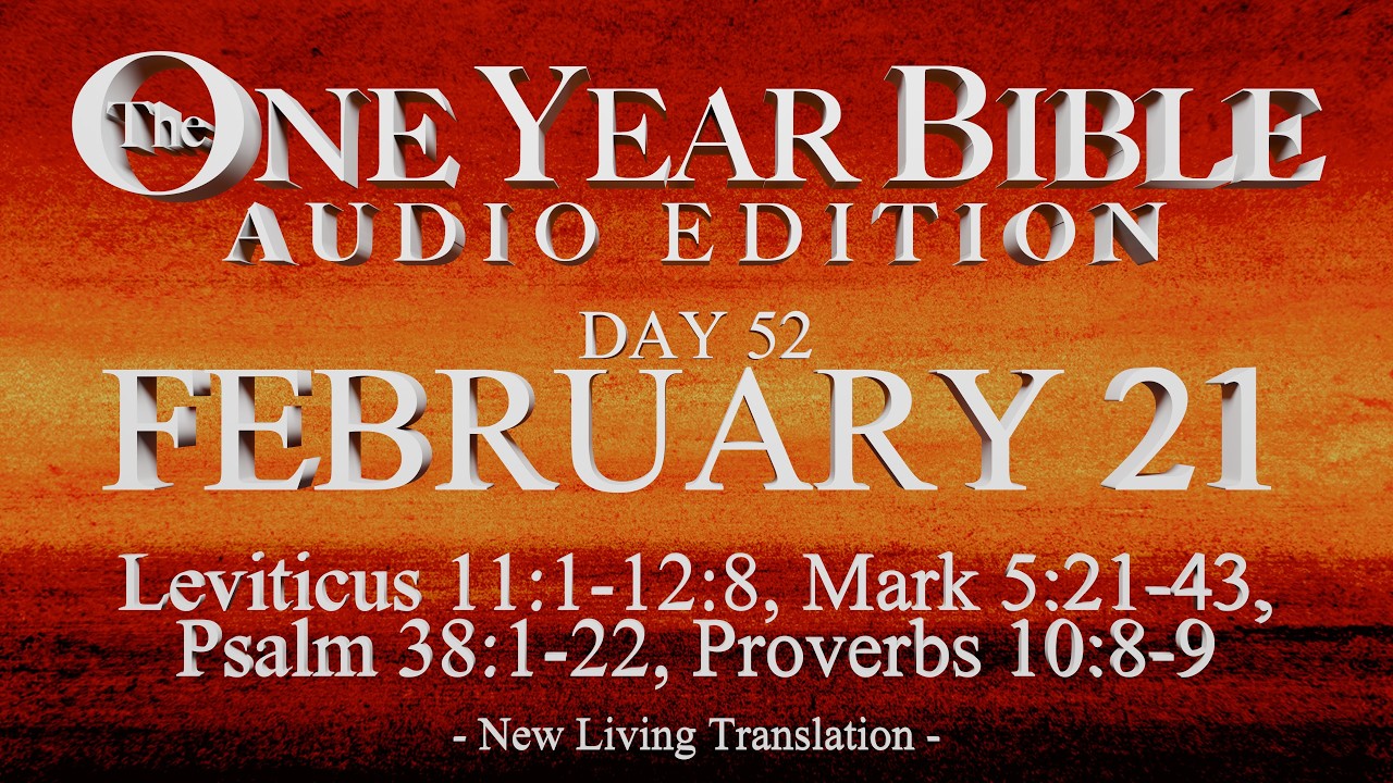 Day 52 | February 21 | One Year Bible Audio | Lev 11-12, Mark 5, Ps 38, Prov 10