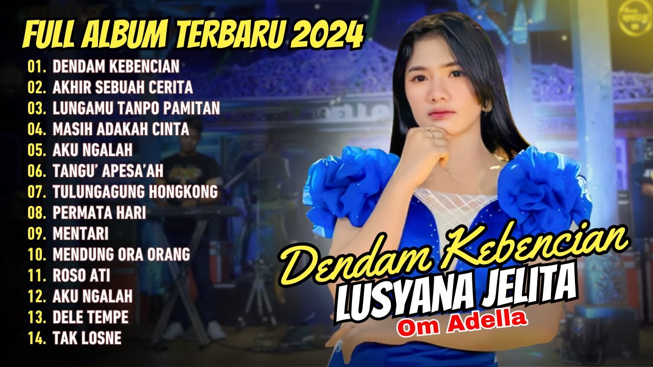 Dendam Kebencian - Lusyana Jelita Adella - Om Adella Full Album | Dangdut Koplo Viral
