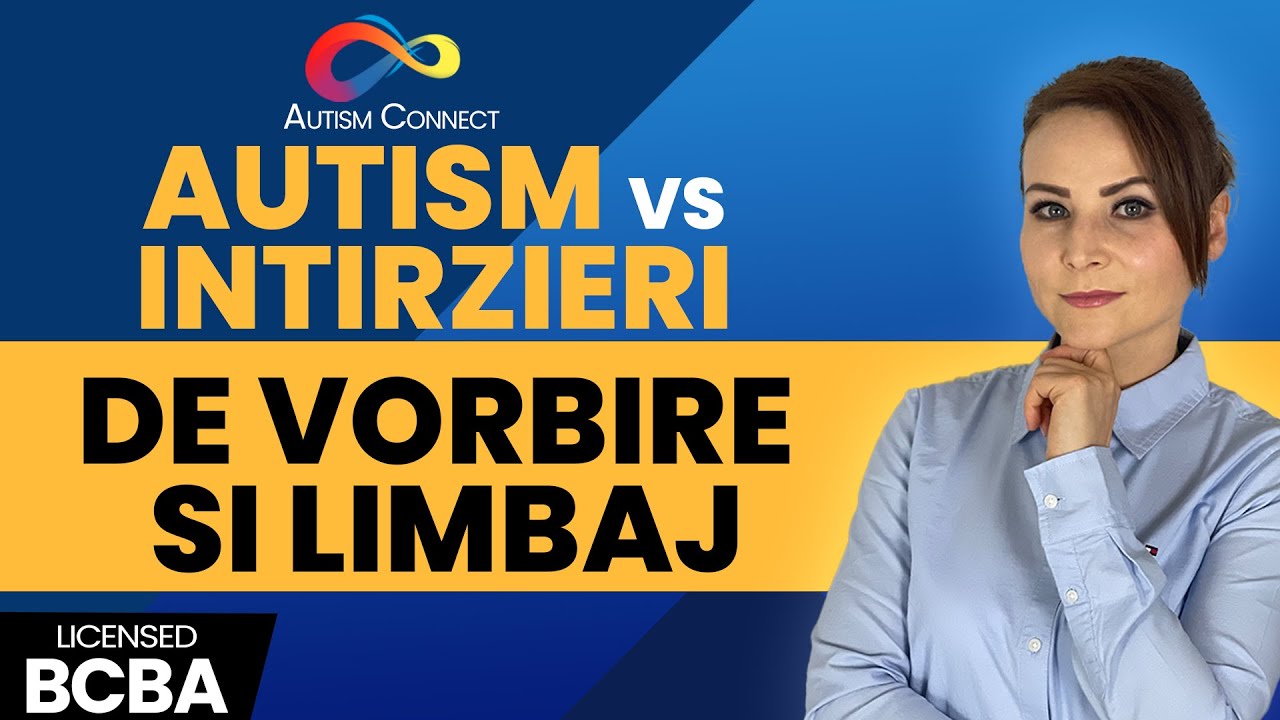 Autism vs Intirzieri de vorbire si limbaj  | Autism Connect