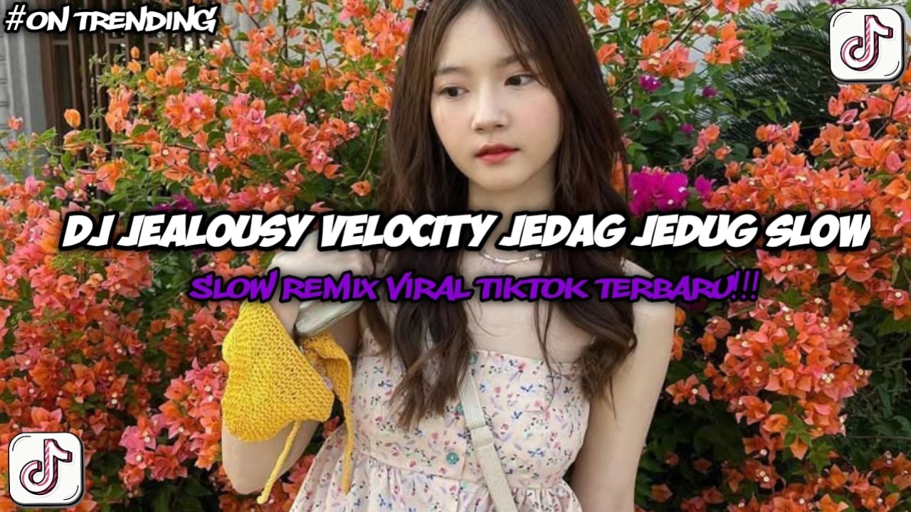 DJ JEALOUSY VELOCITY JEDAG JEDUG SLOW VIRAL TIKTOK TERBARU 2026