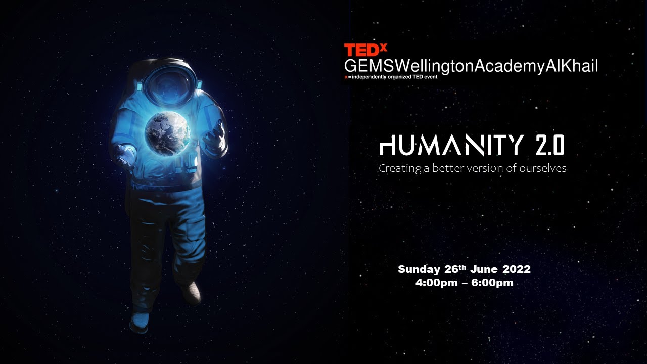 HUMANITY 2.0 | TEDx GEMS Wellington Academy Al Khail |