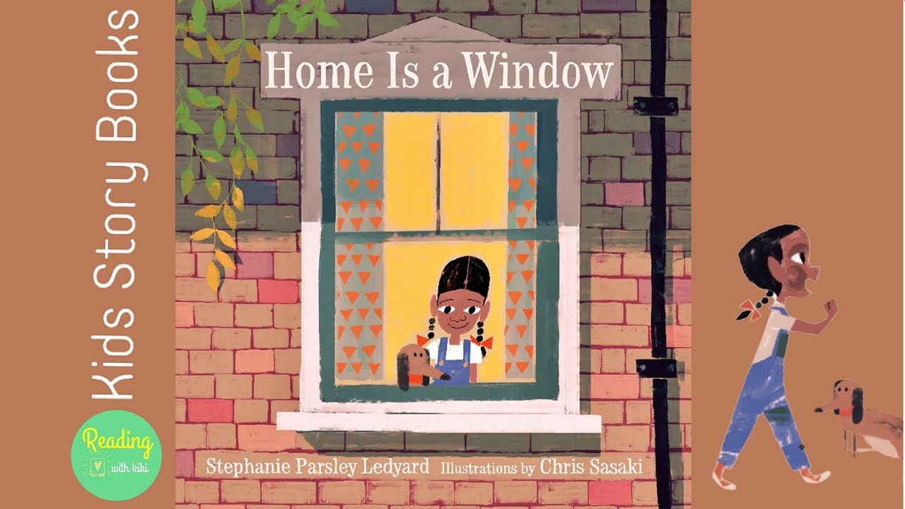 Home Is a Window by Stephanie Parsley Ledyard | Kids Book Read Aloud