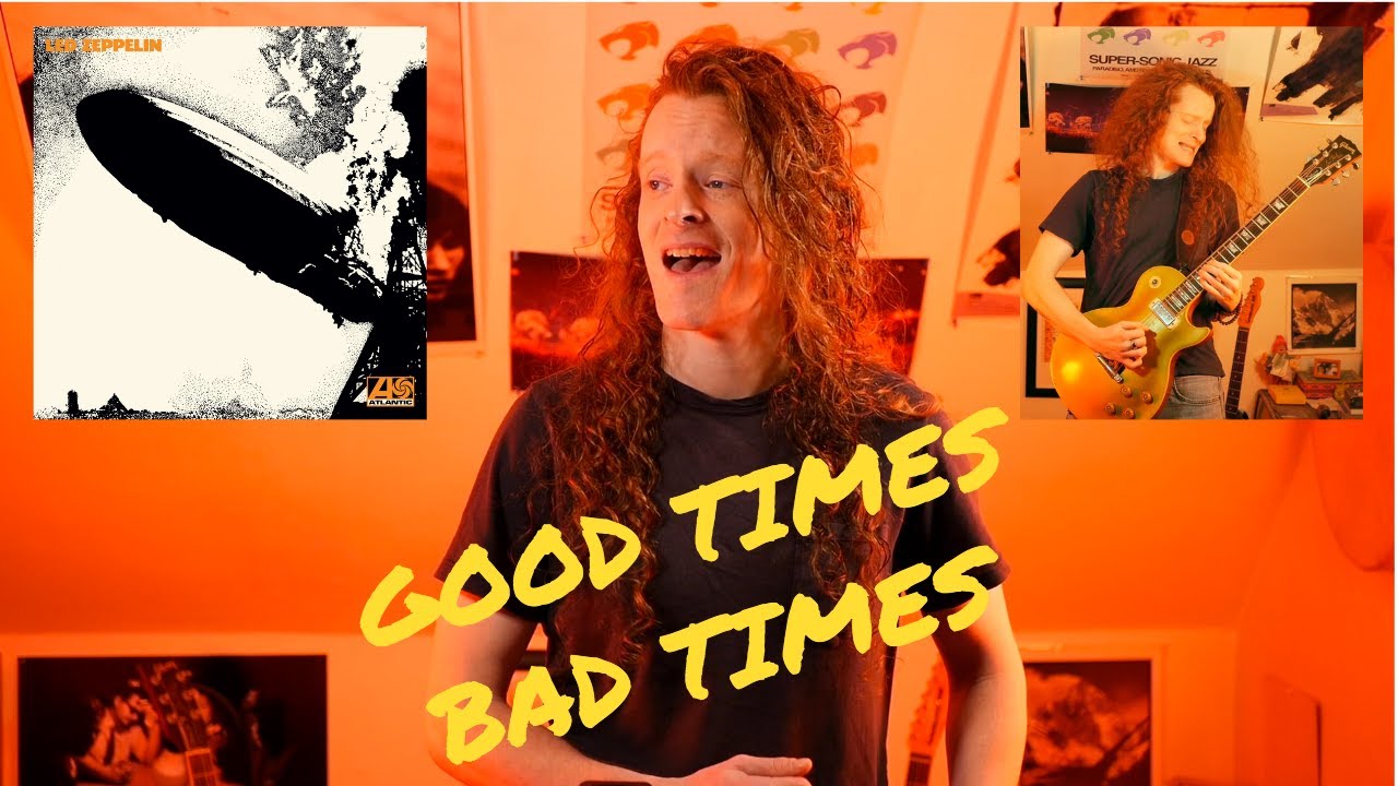 Led Zeppelin - Good Times Bad Times