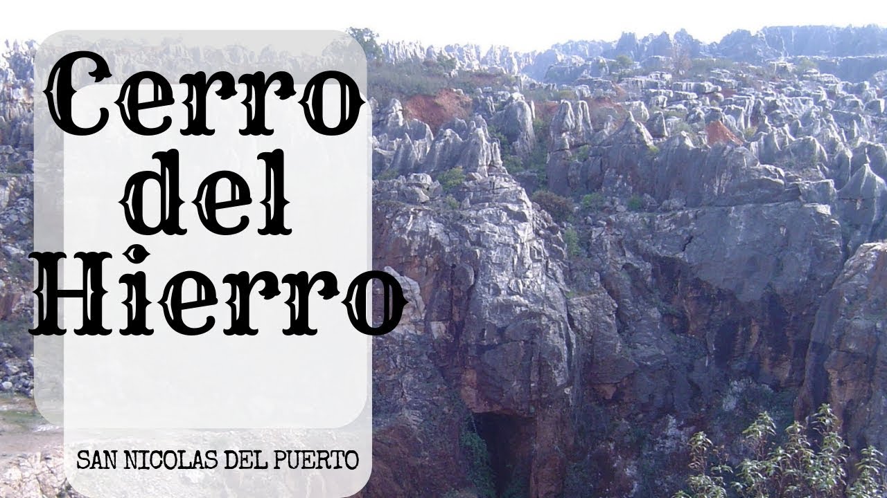 Cerro del Hierro • San Nicolás del Puerto