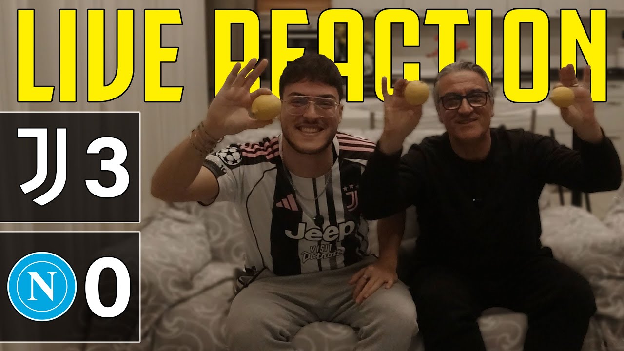 JUVENTUS - NAPOLI 3-0 [LIVE REACTION con MIO PADRE]