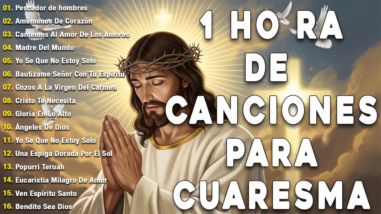 1 HORA DE MÚSICA CATÓLICA PARA CUARESMA  - ALABANZAS CATÓLICAS QUE ALIVIAN EL ESTRÉS Y LA ANSIEDAD